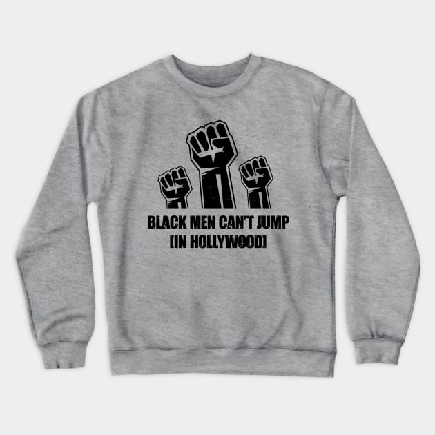 Three Fists Crewneck Sweatshirt by Black Men Can't Jump In Hollywood